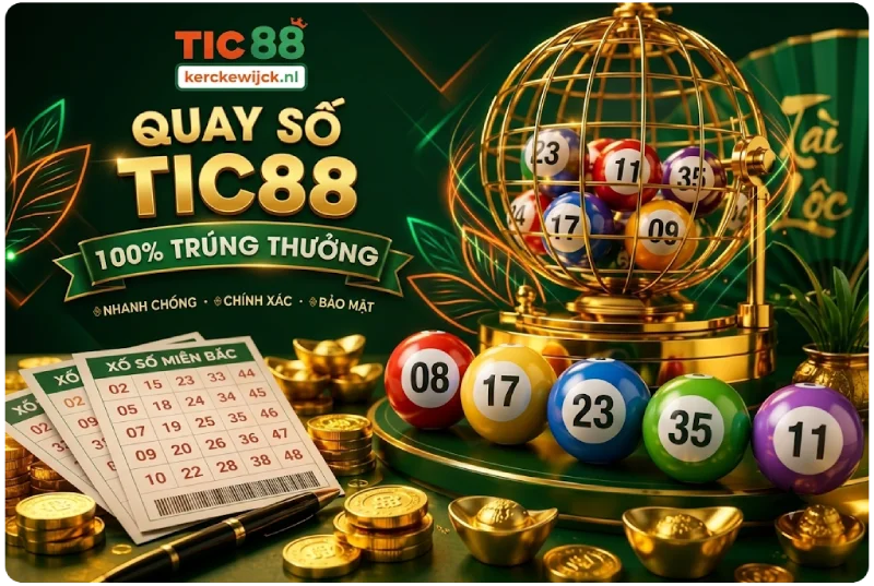 Quay Số TIC88 - 100% Trúng Thưởng