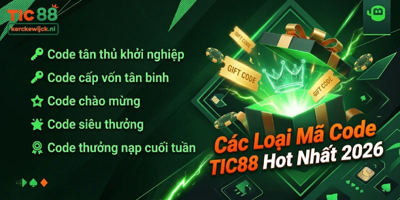 Các Loại Mã Code TIC88 Hot Nhất 2026