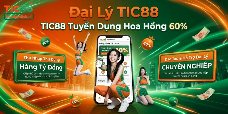 Đại Lý TIC88 - TIC88 Tuyển Dụng Hoa Hồng 60%
