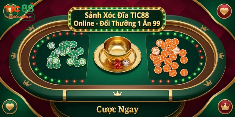 Sảnh Xóc Đĩa TIC88 Online - Đổi Thưởng 1 Ăn 99