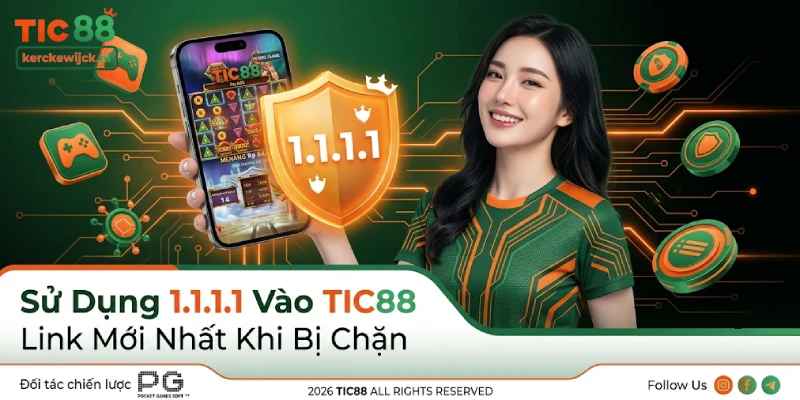 Sử Dụng 1.1.1.1 Vào TIC88 Link Mới Nhất Khi Bị Chặn